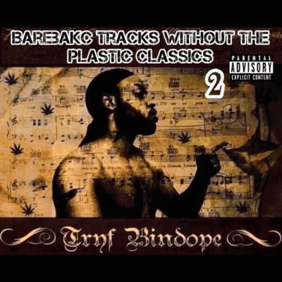 Barebakc Tracks Without The Plastic Classics 2