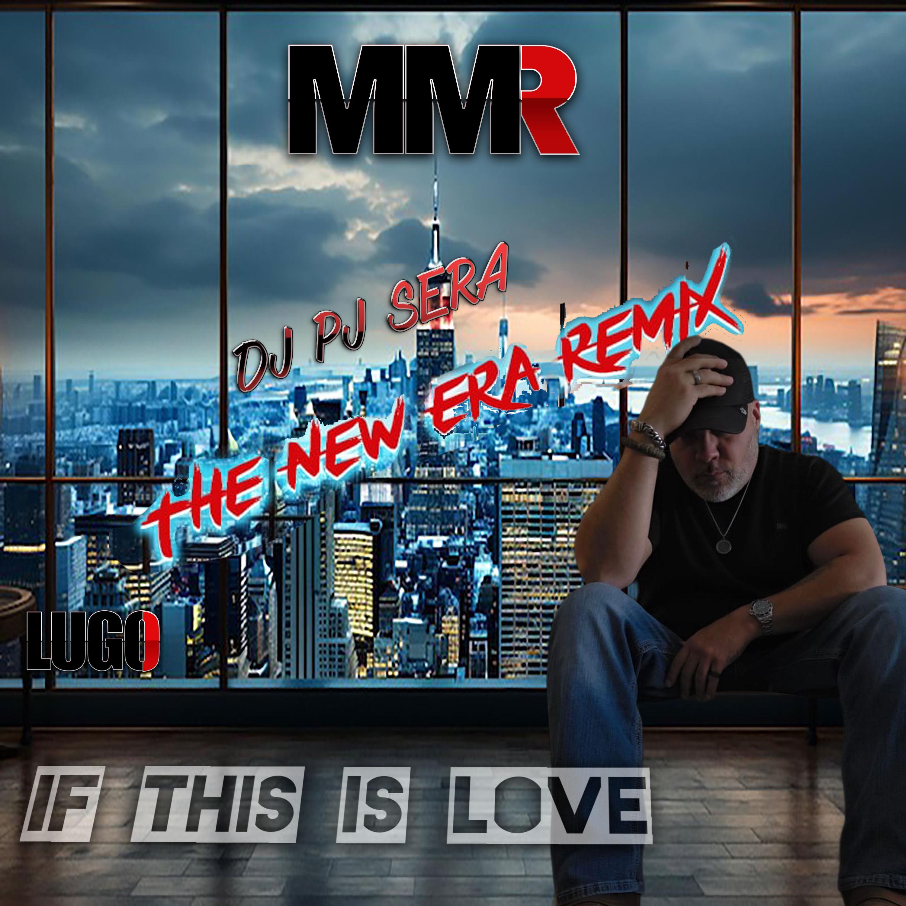If This is Love (LUGO MMR) [DJ PJ SERA Remix NEW ERA MIX] - Single