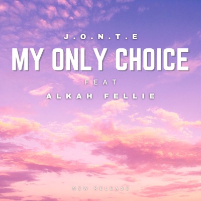 My Only Choice (feat. Alkah Fellie) - Single