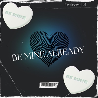 Be Mine Already - Single