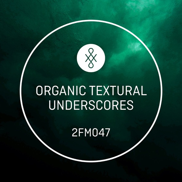 2FM047 Organic Textural Underscores