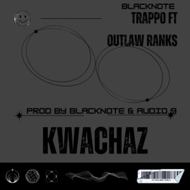 KWACHA (feat. TRAPPO & OUTLAW_RANKS) Blacknote