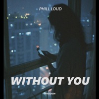 Without You - Single - Phill Loud