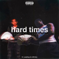 Hard Times (feat. LilDr3co) - Single - D.loading