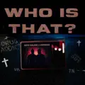 Who Is That?