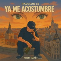 YA ME ACOSTUMBRÉ - Single - Raulean LB