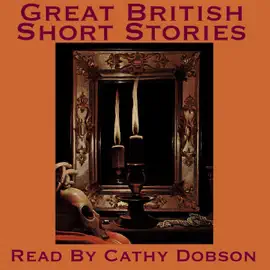 Great British Short Stories: A Vintage Collection of Classic Tales (Unabridged)