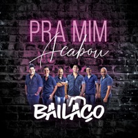 Pra Mim Acabou - Single - Grupo Bailaço