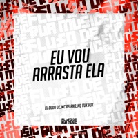 Eu Vou Arrasta Ela - Single - DJ DUDU OZ, Mc Delano & Mc Vuk Vuk