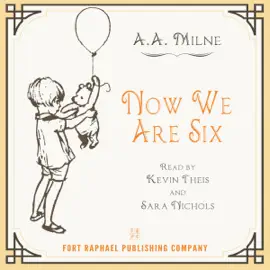 Now We Are Six -  Winnie-the-Pooh Book #3 - Unabridged