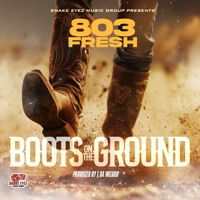 Boots on the Ground - 803Fresh Cover Art
