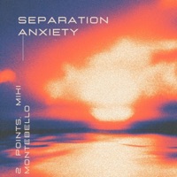 Separation Anxiety - Single - 2 Points & Miki Montebello
