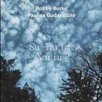 Su Tavim Noriu (feat. Paulina Gudavičiūtė) - Single - Robby Burke
