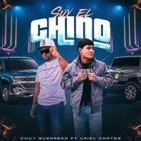 Soy El Chino (feat. Uriel Cortes) - Single - Chuy Guerrero
