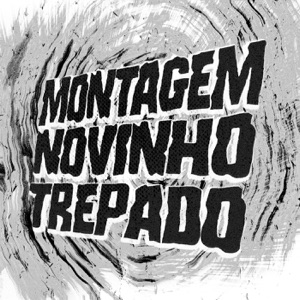 MONTAGEM NOVINHO TREPADO - EP
