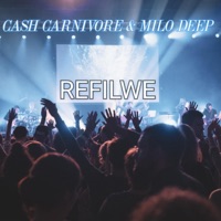 Refilwe (feat. Milo deep) - Single - CASH CARNIVORE