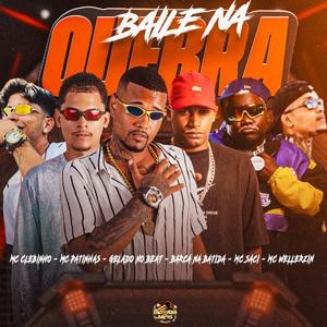 Baile na Quebra (feat. MC Saci & MC WELLERZIN)