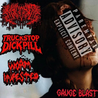 Gauge Blast (feat. Worm Infested & Truckstop Dickpill) - Single