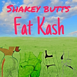 Shakeyy Butt Fat Kash