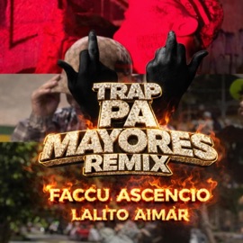 TRAP PA MAYORES REMIX (feat. Lalito Aimar) Faccu ascencio