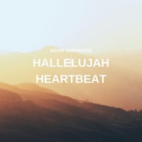 Hellelujah Heartbeat - Single - Adam Vanhoose