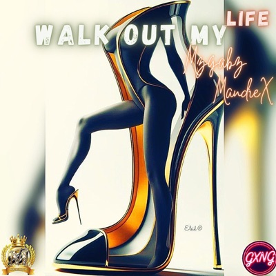 Walk Out My Life (feat. MandieX)