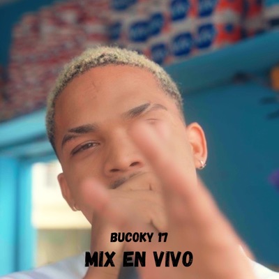 Bucoky17 Mix En Vivo (feat. Bucoky 17) [En vivo] - Single
