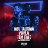 Meu Talismã / Pupila / Tem Café (Ao Vivo) [feat. JUNIOR LORD] - Single