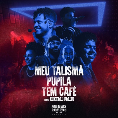 Meu Talismã / Pupila / Tem Café (Ao Vivo) [feat. JUNIOR LORD] - Single