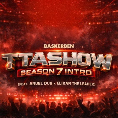 Tta Show Season 7 Intro (feat. ANUEL DUB & Elikan the leader) - Single