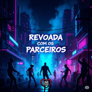 REVOADA COM OS PARCEIROS (feat. MC Kevin & Love Fluxos)