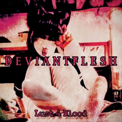 D E V I A N T F L E S H (feat. cholorofilm) - Single