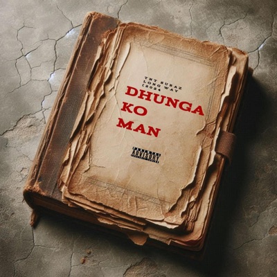 DHUNGA KO MAN (LONG WAY) - Single