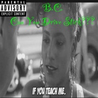 Can You Drive Stick - Single - B.C.