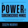 The Power of Your Subconscious Mind - Joseph Murphy