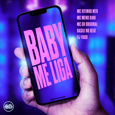 Baby Me Liga (feat. Dj Yago, MC GH Original & Basili no Beat) - Single