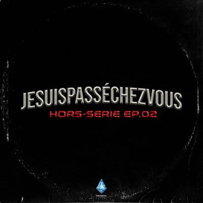 Hors-série ep.02 - Jesuispasséchezvous