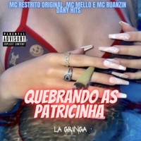Quebrando as Patricinha - Single - MC RESTRITO ORIGINAL, MC Mello & MC Ruanzin