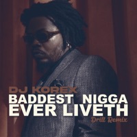 Olamide Baddest N***a Ever Liveth (Drill Remix) - Single - Dj Korex