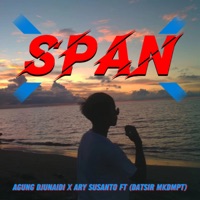 Span (feat. DATSIR MKDMPT) - Single - Agung Djunaidi & ARY SUSANTO