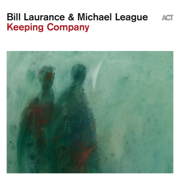 Keeping Company - Bill Laurance & Michael League