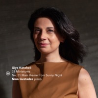 Kancheli: 33 Miniatures: No. 31, Main theme from Sunny Night - Single - Nino Gvetadze