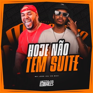 Hoje Não Tem Suíte