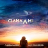 Clama a mi (feat. Claudia Ramírez) - Single