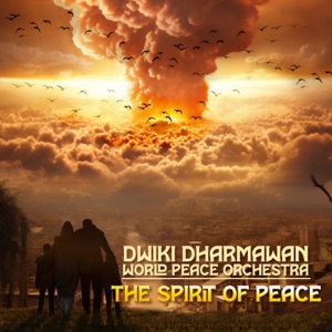 The Spirit of Peace (feat. World Peace Orchestra) [World Peace Orchestra]