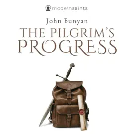 The Pilgrim's Progress: A New Translation: Vivid and Immersive with 650 Bible References for Study - Modern Saints Series (Unabridged)