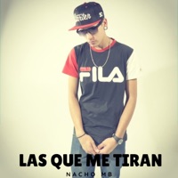 Las Que Me Tiran - Single - Nacho MB