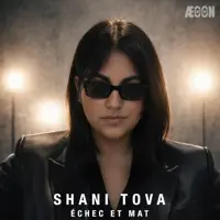 ÉCHEC ET MAT (feat. AEOON Prod) — SHANI TOVA