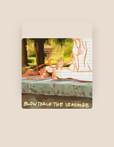 Dengarkan Blowtorch the Seashore, tonton video musik, baca bio, lihat tanggal tur & lainnya!