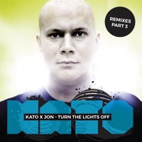 Turn The Lights Off (Remixes Part 3) - KATO & Jon